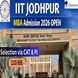 IIT Jodhpur MBA Admission 2026 Begins @iitj.ac.in; Apply Till Feb 12, Selection via CAT & PI